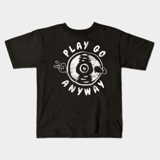 PLAY GO ANYWAY Kids T-Shirt